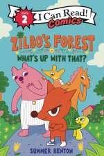 ZILBOS FOREST WHATS UP WITH THAT