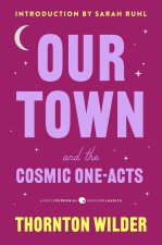OUR TOWN & THE COSMIC ONE ACTS