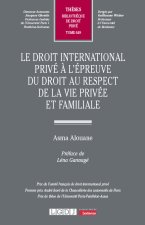 Le droit international privé à l’épreuve du droit au respect de la vie privée et familiale