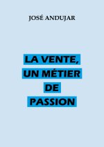 VENTE METIER DE PASSION