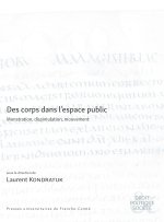 DES CORPS DANS L'ESPACE PUBLIC. MONSTRATION, DISSIMULATION, MOUVEMENT