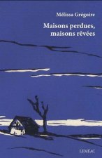 MAISONS PERDUES, MAISONS REVEES