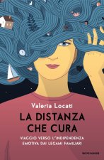 distanza che cura. Viaggio verso l'indipendenza emotiva dai legami familiari