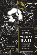 Yakuza Blues. Vita e morte nella mafia giapponese