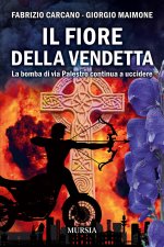 fiore della vendetta. La bomba di via Palestro continua ad uccidere