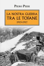 nostra guerra tra le Tofane 1915-1917