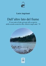 Dall'altro lato del fiume. Il racconto di due giovani alla scoperta della scuola esoterica Rio Abierto negli anni ᾿70