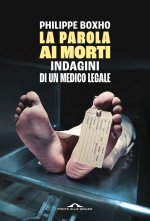 parola ai morti. Indagini di un medico legale
