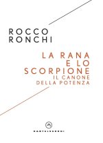 rana e lo scorpione. Il canone della potenza