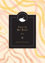 This Is My Body: Poems