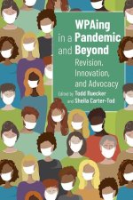 WPAing in a Pandemic and Beyond: Revision, Innovation, and Advocacy
