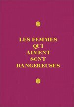 Carnet Les femmes qui aiment sont dangereuses