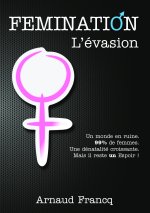 FEMINATION: L'évasion