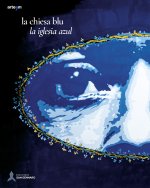 chiesa blu-La iglesia azul. Giuliana Conte, Tono Cruz, Mono González
