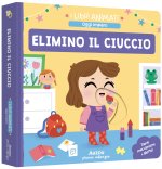 Elimino il ciuccio. I libri animati. Oggi imparo