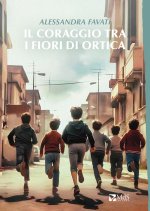 coraggio tra i fiori d'ortica