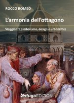 armonia dell'ottagono. Viaggio tra simbolismo, design e urbanistica