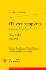Oeuvres complètes. tome xiii a - 1761-1762