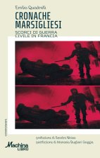 Cronache marsigliesi. Scorci di guerra civile in Francia