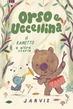 rametto e altre storie. Orso e Uccellina