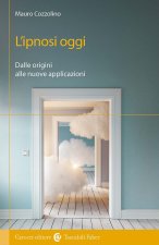 ipnosi. Dalle origini alle nuove applicazioni