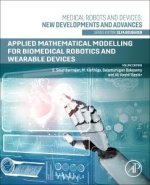 Applied Mathematical Modelling for Biomedical Robotics and Wearable Devices