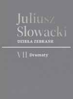 VII Dramaty. Juliusz Słowacki. Dzieła zebrane
