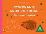 Rysowanie krok po kroku. Zacznij od trójkąta wyd. 2025