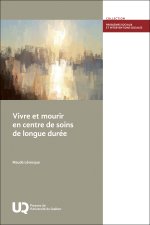 Vivre et mourir en centre de soins de longue duree
