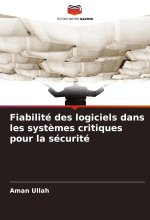 Fiabilité des logiciels dans les syst?mes critiques pour la sécurité