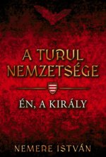 A turul nemzetsége - Én, a király
