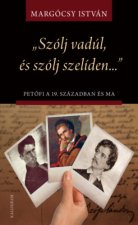 Szólj vadúl, és szólj szelíden