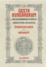 Gesta Hungarorum - A magyar hősmondák öt könyve - I-II. könyv