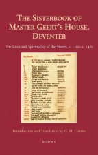 The Sisterbook of Master Geert's House, Deventer: The Lives and Spirituality of the Sisters, c. 1390-c. 1460