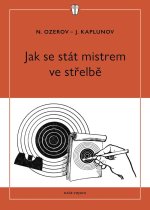 Jak se stát mistrem ve střelbě
