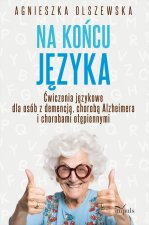 Na końcu języka ćwiczenia językowe dla osób z demencją chorobą alzheimera i chorobami otępiennymi
