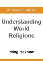 A CourseGuide for Understanding World Religions