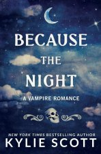Because the Night