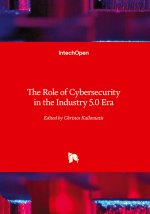 The Role of Cybersecurity in the Industry 5.0 Era
