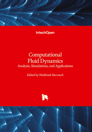 Computational Fluid Dynamics - Analysis, Simulations, and Applications