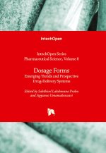 Dosage Forms - Emerging Trends and Prospective Drug-Delivery Systems