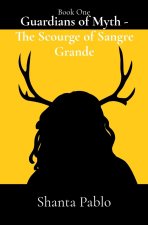 Guardians of Myth - The Scourge of Sangre Grande