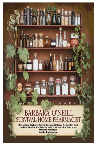 Barbara O'Neill Survival Home Pharmacist