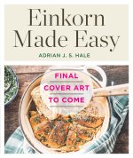 Einkorn Made Easy