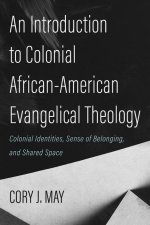 An Introduction to Colonial African-American Evangelical Theology
