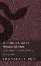 A Bíblia / La Bible - O Primeiro Livro de Moisés (G?nesis) / Le premier livre de Mo?se (la Gen?se)