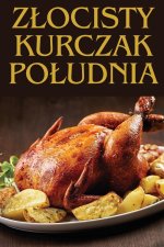 Z?ocisty Kurczak Po?udnia