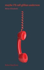 maybe i'll call gillian anderson