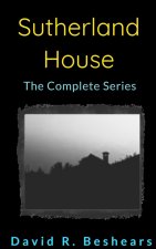 Sutherland House - the complete series