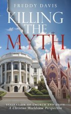 Killing The Myth of Separation of Church and State
